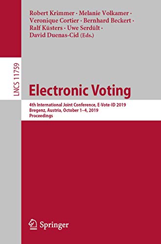Stock image for Electronic Voting: 4th International Joint Conference, E-Vote-ID 2019, Bregenz, Austria, October 1"4, 2019, Proceedings (Lecture Notes in Computer Science) for sale by Bookmonger.Ltd