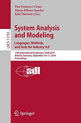 9783030306892: System Analysis and Modeling. Languages, Methods, and Tools for Industry 4.0: 11th International Conference, SAM 2019, Munich, Germany, September ... (Lecture Notes in Computer Science, 11753)