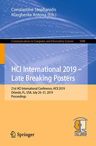 Stock image for HCI International 2019  " Late Breaking Posters: 21st HCI International Conference, HCII 2019, Orlando, FL, USA, July 26 "31, 2019, Proceedings (Communications in Computer and Information Science) for sale by HPB-Red