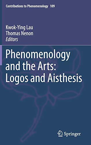 Stock image for Phenomenology and the Arts: Logos and Aisthesis for sale by Twice Sold Tales, Capitol Hill