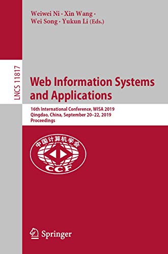 Stock image for Web Information Systems and Applications: 16th International Conference, Wisa 2019, Qingdao, China, September 20-22, 2019, Proceedings for sale by ThriftBooks-Atlanta