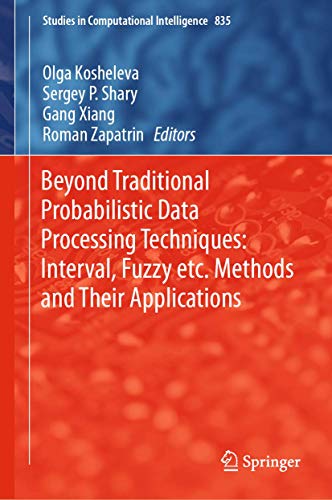 9783030310400: Beyond Traditional Probabilistic Data Processing Techniques: Interval, Fuzzy etc. Methods and Their Applications: 835 (Studies in Computational Intelligence)