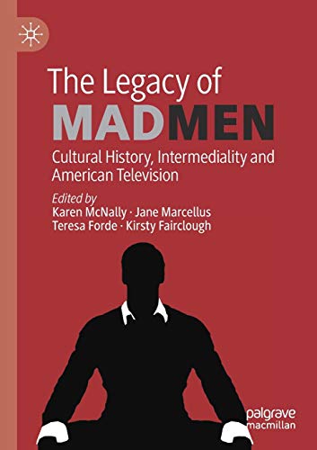 Beispielbild fr The Legacy of Mad Men: Cultural History, Intermediality and American Television zum Verkauf von WorldofBooks