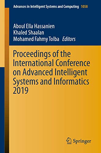 Beispielbild fr Proceedings of the International Conference on Advanced Intelligent Systems and Informatics 2019: 1058 (Advances in Intelligent Systems and Computing, 1058) zum Verkauf von AwesomeBooks