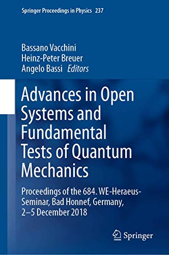 Imagen de archivo de Advances in Open Systems and Fundamental Tests of Quantum Mechanics: Proceedings of the 684. WE-Heraeus-Seminar, Bad Honnef, Germany, 2-5 December 2018 (Springer Proceedings in Physics, 237, Band 237) [Hardcover] Vacchini, Bassano; Breuer, Heinz-Peter and Bassi, Angelo a la venta por SpringBooks