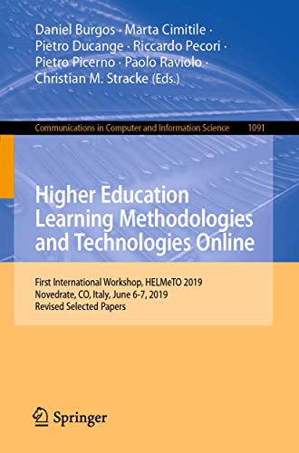 Stock image for Higher Education Learning Methodologies and Technologies Online: First International Workshop, HELMeTO 2019, Novedrate, CO, Italy, June 6-7, 2019, . in Computer and Information Science, 1091) for sale by Lucky's Textbooks