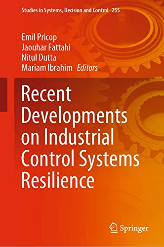 9783030313272: Recent Developments on Industrial Control Systems Resilience: 255 (Studies in Systems, Decision and Control)