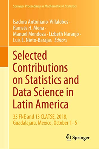Beispielbild fr Selected Contributions on Statistics and Data Science in Latin America: 33 Fne and 13 Clatse, 2018, Guadalajara, Mexico, October 1-5 zum Verkauf von ThriftBooks-Dallas