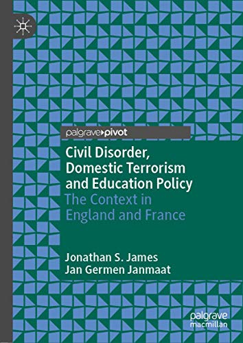9783030316419: Civil Disorder, Domestic Terrorism and Education Policy: The Context in England and France