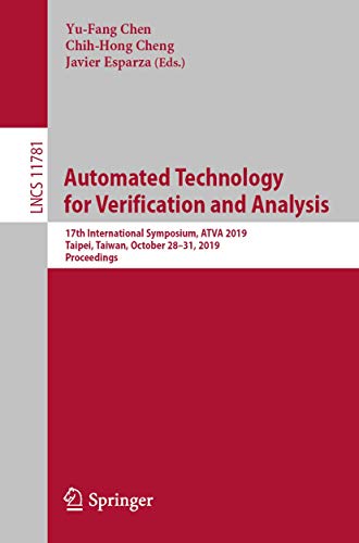 9783030317836: Automated Technology for Verification and Analysis: 17th International Symposium, ATVA 2019, Taipei, Taiwan, October 28–31, 2019, Proceedings
