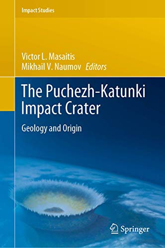 9783030320423: The Puchezh-Katunki Impact Crater: Geology and Origin (Impact Studies)