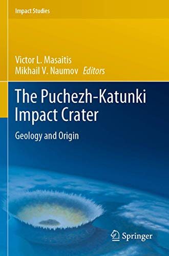 9783030320454: The Puchezh-Katunki Impact Crater: Geology and Origin (Impact Studies)