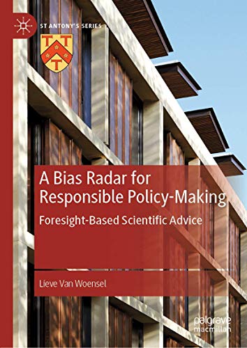 Beispielbild fr A Bias Radar for Responsible Policy-Making: Foresight-Based Scientific Advice (St Antony's Series) zum Verkauf von WorldofBooks