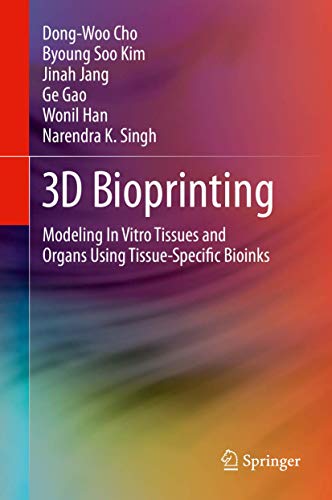 Stock image for 3D Bioprinting: Modeling In Vitro Tissues and Organs Using Tissue-Specific Bioinks for sale by Lucky's Textbooks