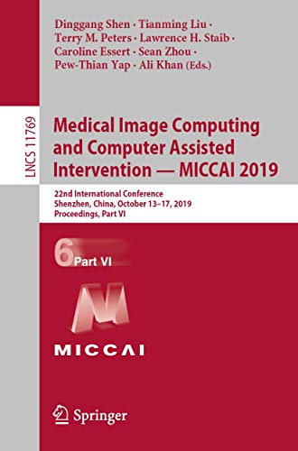 Stock image for Medical Image Computing and Computer Assisted Intervention  " MICCAI 2019: 22nd International Conference, Shenzhen, China, October 13 "17, 2019, . (Lecture Notes in Computer Science (11769)) for sale by Books From California