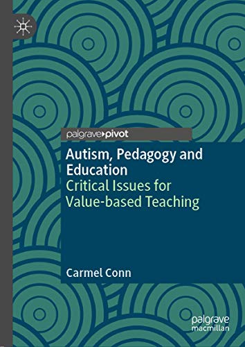 Stock image for Autism, Pedagogy and Education: Critical Issues for Value-based Teaching for sale by WorldofBooks