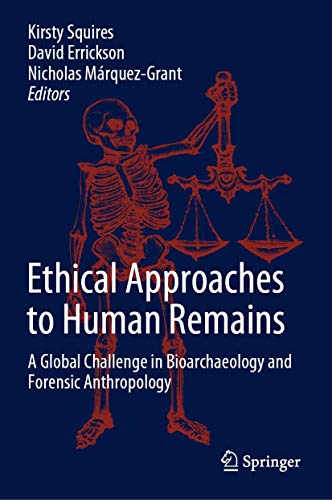 Stock image for Ethical Approaches to Human Remains: A Global Challenge in Bioarchaeology and Forensic Anthropology for sale by Revaluation Books