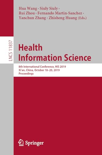 9783030329617: Health Information Science: 8th International Conference, HIS 2019, Xi'an, China, October 18–20, 2019, Proceedings: 8th International Conference, His ... October 18–20, 2019, Proceedings: 11837