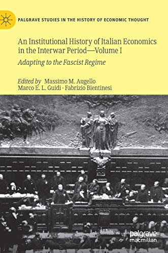 9783030329792: An Institutional History of Italian Economics in the Interwar Period: Adapting to the Fascist Regime