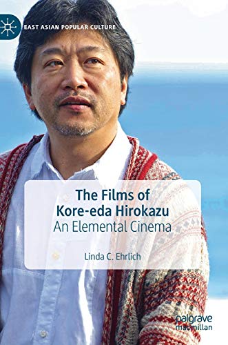 Stock image for The Films of Kore-Eda Hirokazu: An Elemental Cinema for sale by ThriftBooks-Atlanta