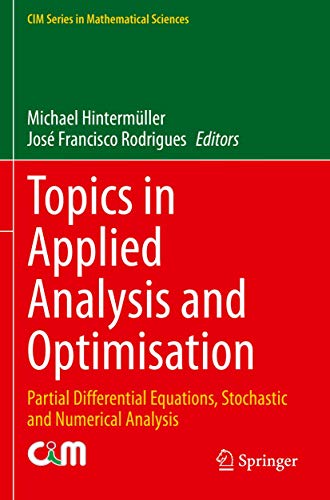 Stock image for Topics in Applied Analysis and Optimisation. Partial Differential Equations, Stochastic and Numerical Analysis. for sale by Gast & Hoyer GmbH