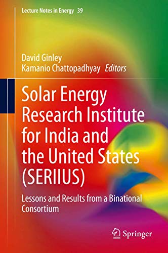 Beispielbild fr Solar Energy Research Institute for India and the United States (Seriius): Lessons and Results from a Binational Consortium zum Verkauf von ThriftBooks-Atlanta