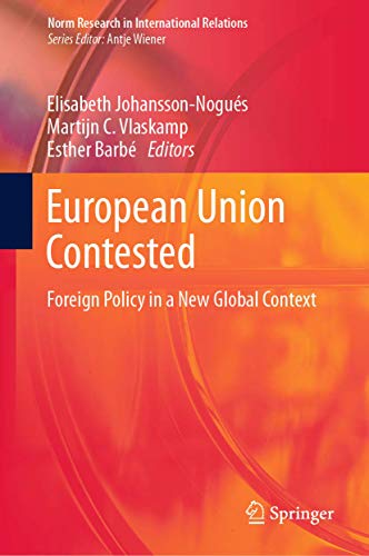 Beispielbild fr European Union Contested: Foreign Policy in a New Global Context (Norm Research in International Relations) zum Verkauf von Lucky's Textbooks