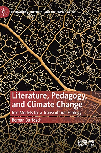 9783030332990: Literature, Pedagogy, and Climate Change: Text Models for a Transcultural Ecology