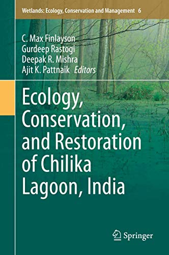 Stock image for Ecology, Conservation, and Restoration of Chilika Lagoon, India (Wetlands: Ecology, Conservation and Management, 6) for sale by HPB-Red