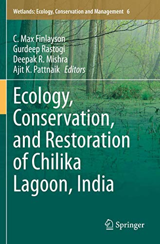Stock image for Ecology, Conservation, and Restoration of Chilika Lagoon, India (Wetlands: Ecology, Conservation and Management, 6) for sale by GF Books, Inc.