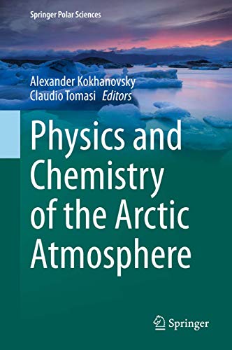 Stock image for Physics and Chemistry of the Arctic Atmosphere (Springer Polar Sciences) for sale by Books Puddle