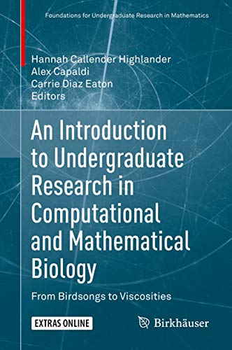 Image d'archives pour An Introduction to Undergraduate Research in Computational and Mathematical Biology: From Birdsongs to Viscosities (Foundations for Undergraduate Research in Mathematics) mis en vente par Ria Christie Collections
