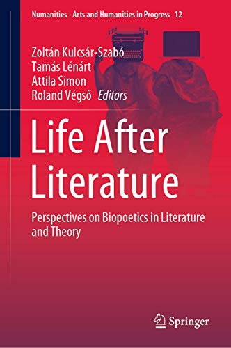 9783030337377: Life After Literature: Perspectives on Biopoetics in Literature and Theory: 12 (Numanities - Arts and Humanities in Progress, 12)