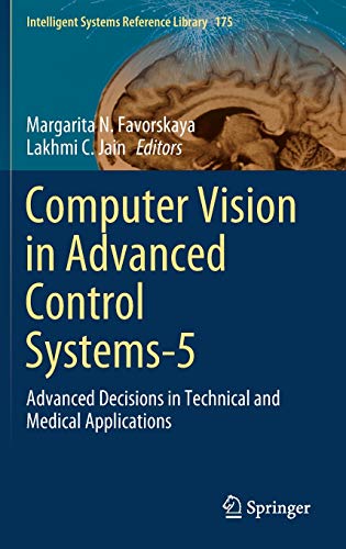 Computer Vision in Control Systems-5. Advanced Decisions in Technical and Medical Applications. - Favorskaya, Margarita N.; Jain, Lakhmi C. (Eds.)