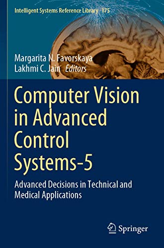 Image d'archives pour Computer Vision in Advanced Control Systems-5: Advanced Decisions in Technical and Medical Applications (Intelligent Systems Reference Library) mis en vente par Ria Christie Collections