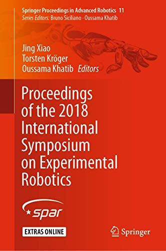 Stock image for Proceedings of the 2018 International Symposium on Experimental Robotics. for sale by Antiquariat im Hufelandhaus GmbH  vormals Lange & Springer