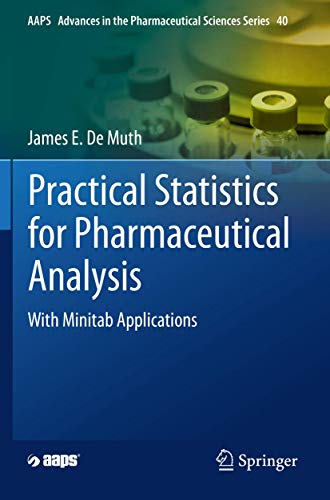 9783030339913: Practical Statistics for Pharmaceutical Analysis: With Minitab Applications: 40 (AAPS Advances in the Pharmaceutical Sciences Series)