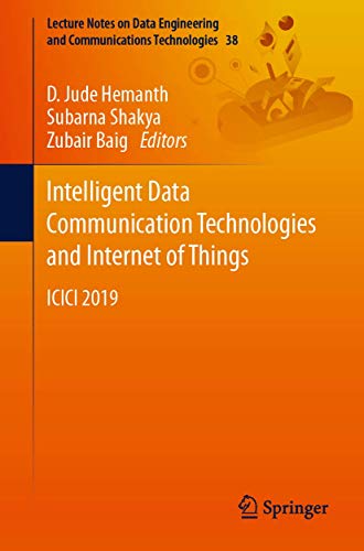 9783030340797: Intelligent Data Communication Technologies and Internet of Things: ICICI 2019: 38 (Lecture Notes on Data Engineering and Communications Technologies, 38)