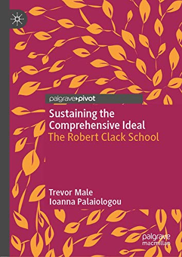 9783030341558: Sustaining the Comprehensive Ideal: The Robert Clack School