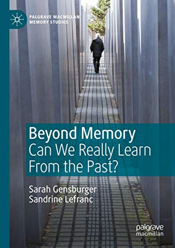 Beispielbild fr Beyond Memory: Can We Really Learn From the Past? (Palgrave Macmillan Memory Studies) zum Verkauf von Books Unplugged