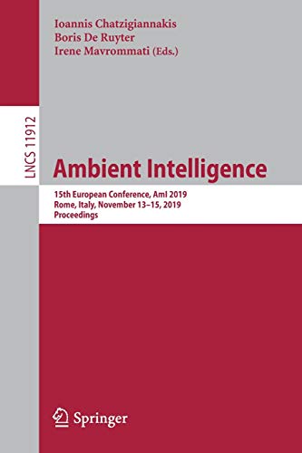 9783030342548: Ambient Intelligence: 15th European Conference, AmI 2019, Rome, Italy, November 13–15, 2019, Proceedings: 11912 (Lecture Notes in Computer Science, 11912)