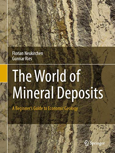 Stock image for The World of Mineral Deposits: A Beginner's Guide to Economic Geology for sale by SpringBooks