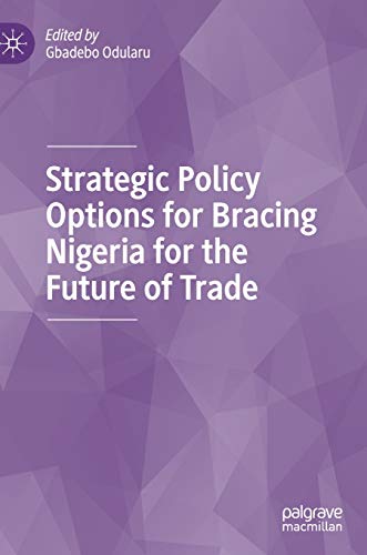 9783030345518: Strategic Policy Options for Bracing Nigeria for the Future of Trade