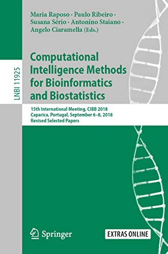 Stock image for Computational Intelligence Methods for Bioinformatics and Biostatistics: 15th International Meeting, CIBB 2018, Caparica, Portugal, September 6 "8, . (Lecture Notes in Computer Science, 11925) for sale by HPB-Red