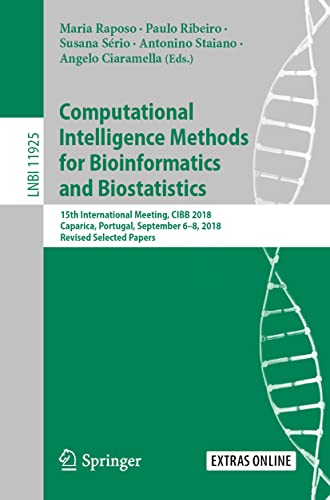 9783030345846: Computational Intelligence Methods for Bioinformatics and Biostatistics: 15th International Meeting, CIBB 2018, Caparica, Portugal, September 6–8, ... Papers (Lecture Notes in Bioinformatics)