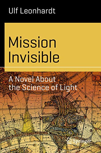 9783030346331: Mission Invisible: A Novel About the Science of Light (Science and Fiction)