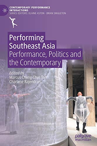 Imagen de archivo de Performing Southeast Asia: Performance, Politics and the Contemporary (Contemporary Performance InterActions) a la venta por Lucky's Textbooks