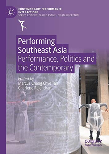 Imagen de archivo de Performing Southeast Asia: Performance, Politics and the Contemporary (Contemporary Performance InterActions) a la venta por Lucky's Textbooks