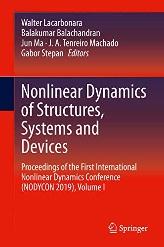 9783030347123: Nonlinear Dynamics of Structures, Systems and Devices: Proceedings of the International Nonlinear Dynamics Conference NODYCON 2019: Proceedings of the ... Dynamics Conference (NODYCON 2019), Volume I