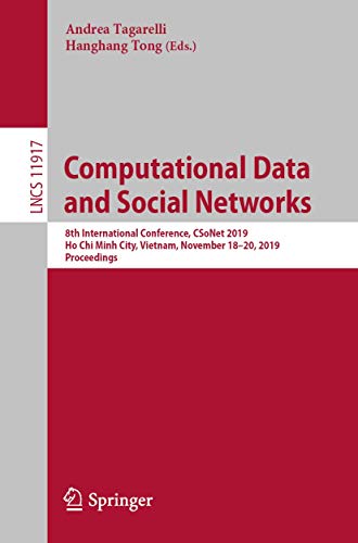 Imagen de archivo de Computational Data and Social Networks: 8th International Conference, CSoNet 2019, Ho Chi Minh City, Vietnam, November 18?20, 2019, Proceedings (Lecture Notes in Computer Science, 11917) a la venta por Lucky's Textbooks